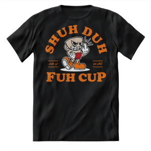 KingsLoot „Fuh Cup" Premium T-Shirt