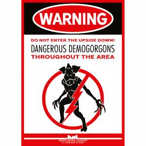 „Dangerous Demogorgons“ Warnschild